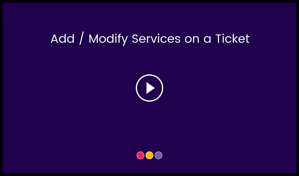 Add___Modify_Services_on_a_Ticket-__HC_Video_Thumbnail.png