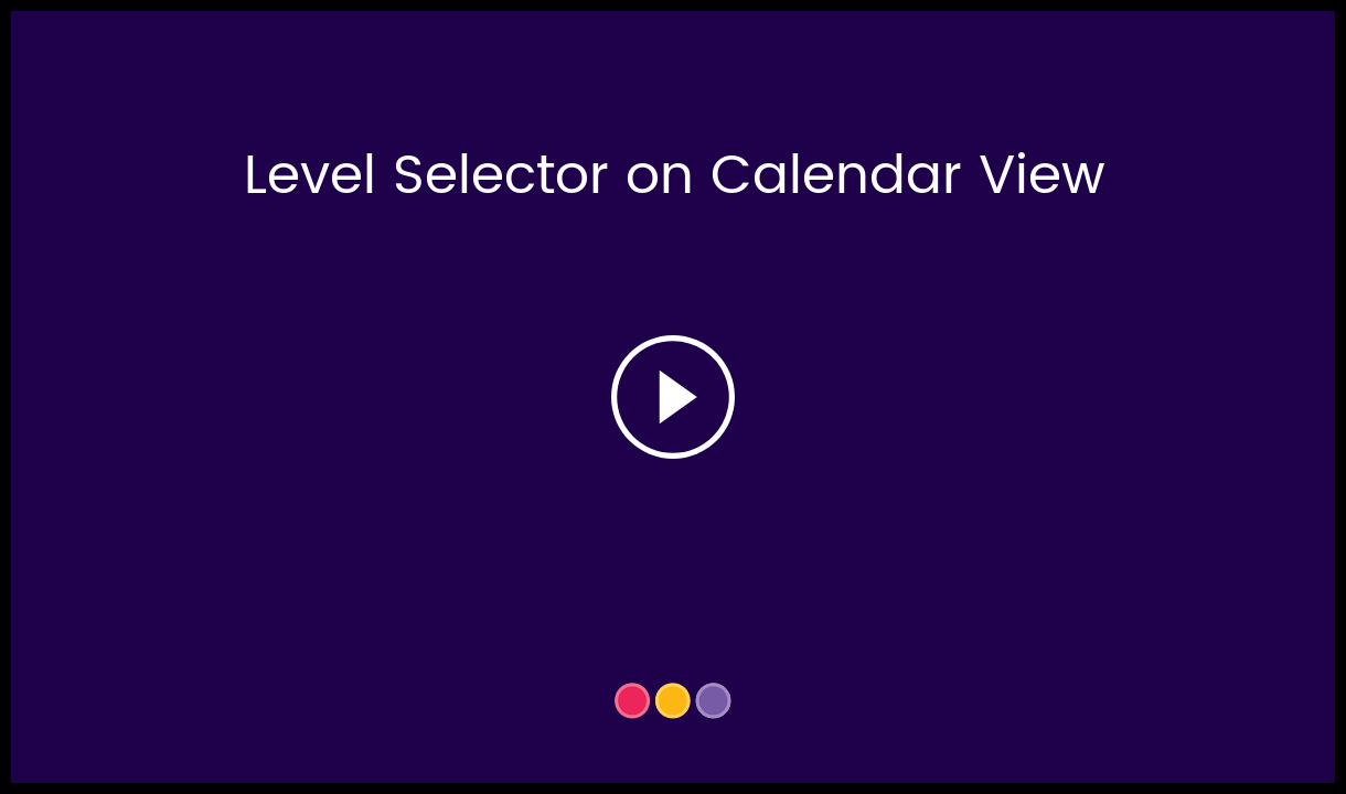 Level_Selector_on_Calendar_View-__HC_Video_Thumbnail_copy.png