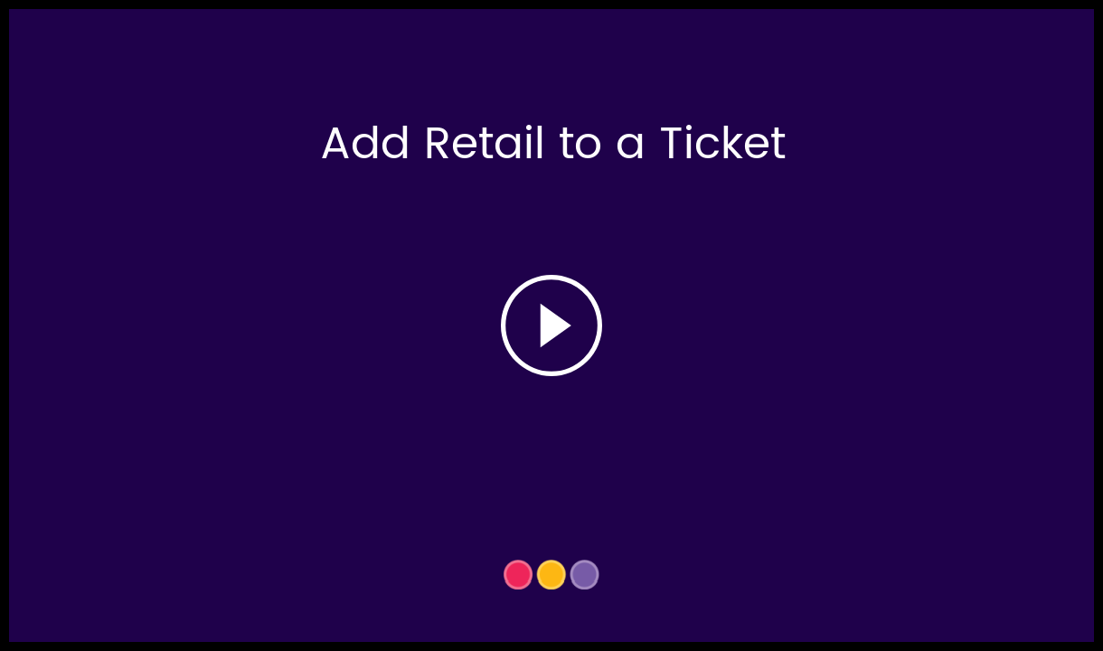 Add__retail_to_a_ticket-_HC_Video_Thumbnail.png