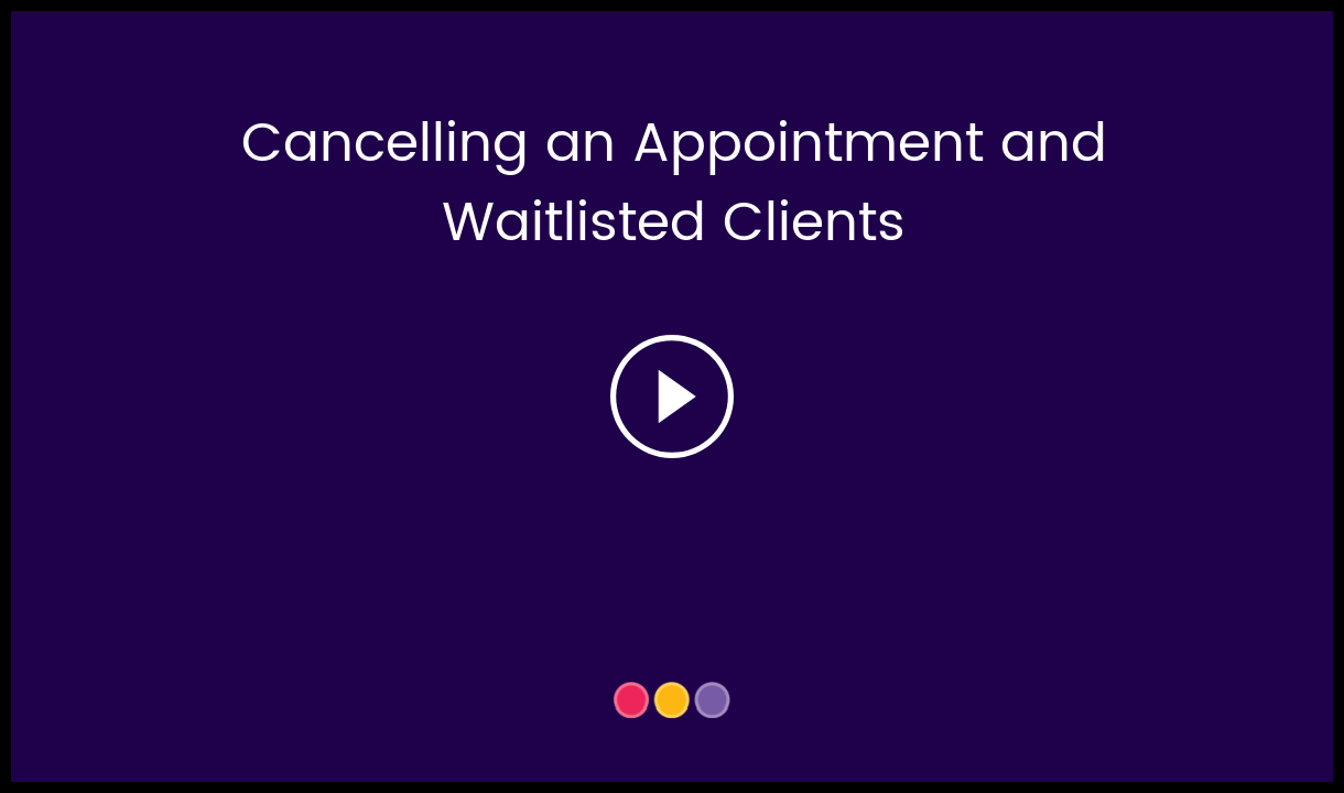 Cancelling_an_Appointment_and_Waitlisted_Clients-_HC_Video_Thumbnail.png