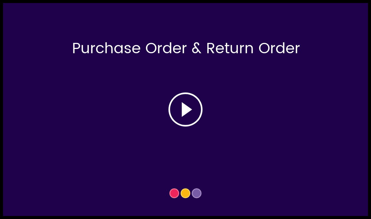 Purchase_Order___Return_Order-__HC_Video_Thumbnail.png