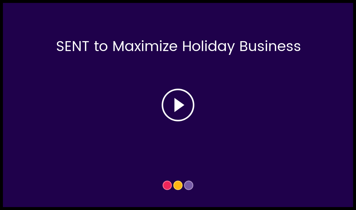 SENT_to_Maximize_Holiday_Business_-__HC_Video_Thumbnail.png
