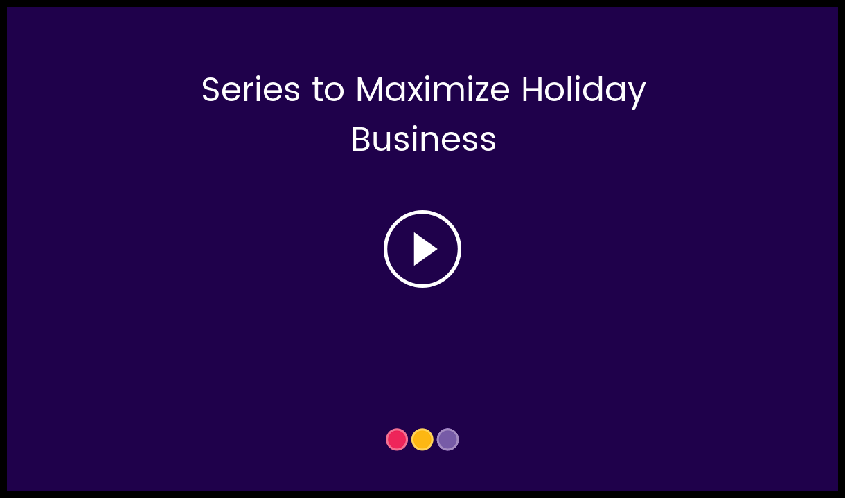 Series_to_Maximize_Holiday_Business_-__HC_Video_Thumbnail.png