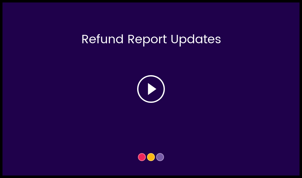 Refund_Report_Updates-___HC_Video_Thumbnai.png